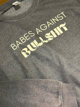 Load image into Gallery viewer, Babes Against Bullshit Sweatshirt